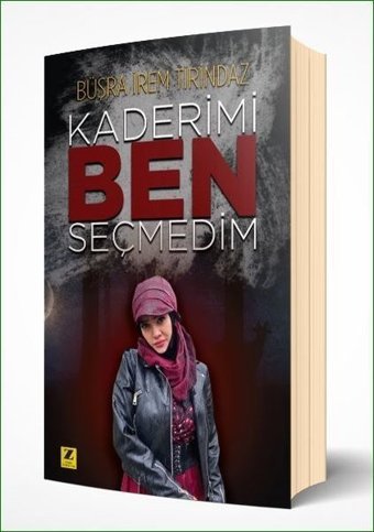 Kaderimi Ben Seçmedim Büşra İrem Tirindaz Zinde Yayınevi