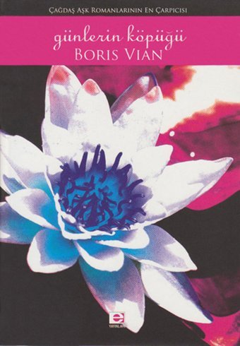 Günlerin Köpüğü Boris Vian E Yayınları