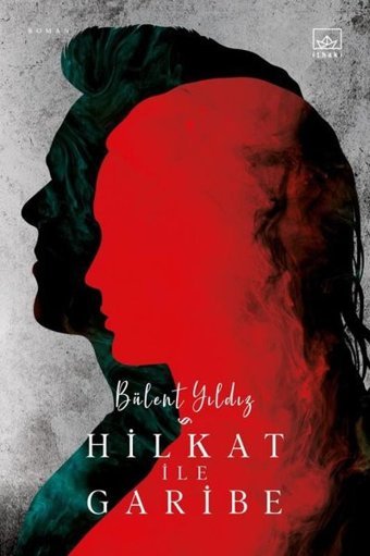 Hilkat ile Garibe Bülent Yıldız İthaki Yayınları