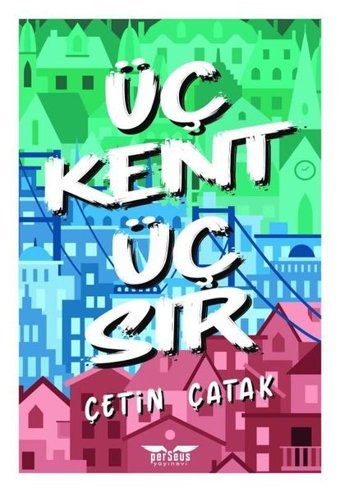 Üç Kent Üç Sır Çetin Çatak Perseus Yayınevi