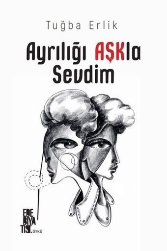 Ayrılığı Aşkla Sevdim Tuğba Erlik Edebiyatist