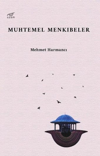 Muhtemel Menkıbeler Mehmet Harmancı Uzam Yayınları