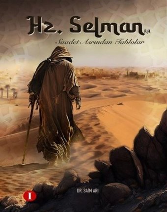 Hz.Selman - Saadet Asrından Tablolar Saim Arı Bir Kitap