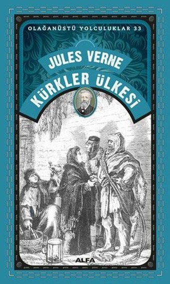 Kürkler Ülkesi - Olağanüstü Yolculuklar 33 Jules Verne Alfa Yayıncılık