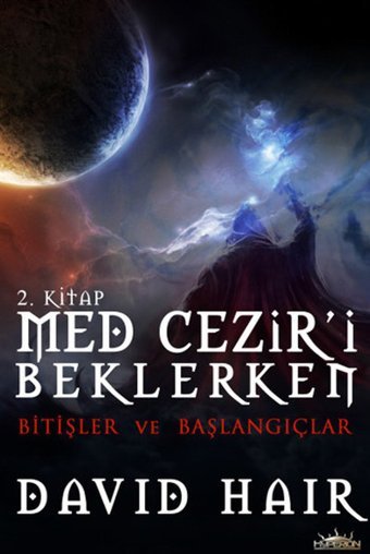 Med Cezir'i Beklerken - 2 Bitişler ve Başlangıçlar David Hair Hyperion Kitap