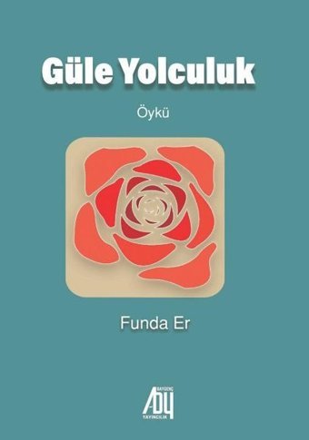 Güle Yolculuk Funda Er Baygenç Yayıncılık