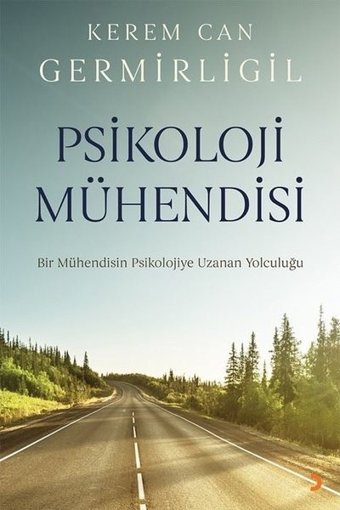 Psikoloji Mühendisi - Bir Mühendisin Psikolojiye Uzanan Yolculuğu Kerem Can Germirligil Cinius