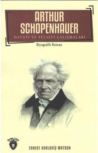 Arthur Schopenhauer Ernest Karloviç Watson Dorlion Yayınevi