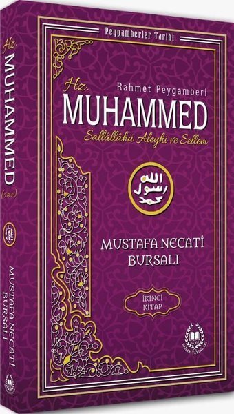 Rahmet Peygamberi İkinci Kitap Hz. Muhammed Aleyhisselam - Peygamberler Tarihi Mustafa Necati Bursalı Bahar Yayınları