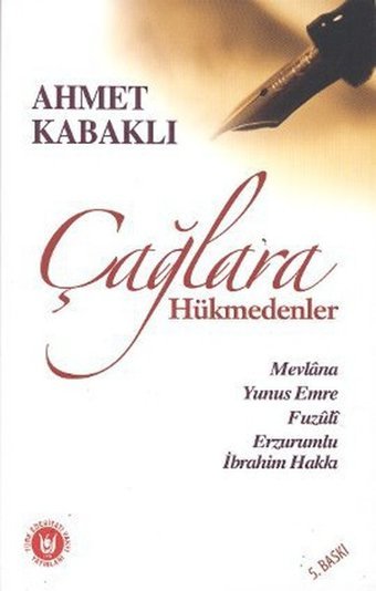 Çağlara Hükmedenler Ahmet Kabaklı Türk Edebiyatı Vakfı Yayınları