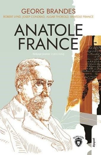 Anatole France Anatole France, Georg Branders, Robert Lynd, Josep Condrad Dorlion Yayınevi