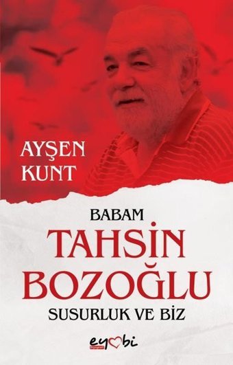 Babam Tahsin Bozoğlu - Susurluk ve Biz Ayşen Kunt Eyobi