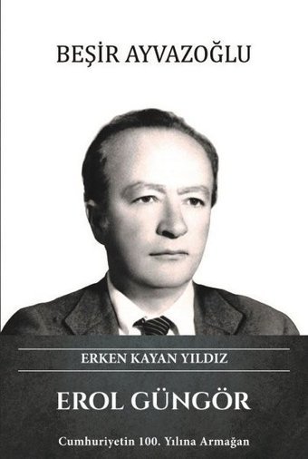 Erol Güngör - Erken Kayan Yıldız Beşir Ayvazoğlu Türk Kültürüne Hizmet Vakfı