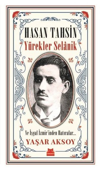 Hasan Tahsin: Yürekler Selanik-Ve İşgal İzmir'den Hatıralar Yaşar Aksoy Kırmızı Kedi