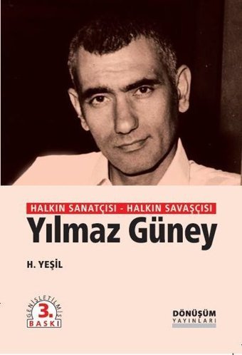 Halkın Sanatçısı-Halkın Savaşçısı Yılmaz Güney H. Yeşil Dönüşüm Yayınları