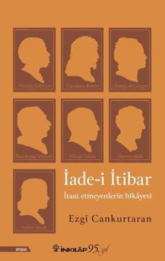 İade-i İtibar: İtaat Etmeyenlerin Hikayesi Ezgi Cankurtaran İnkılap Kitabevi