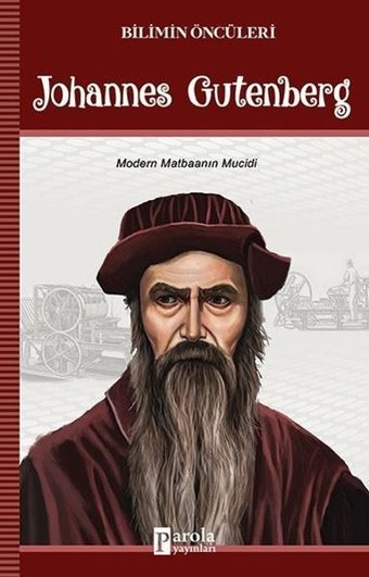 Johannes Gutenberg-Bilimin Öncüleri Turan Tektaş Parola Yayınları