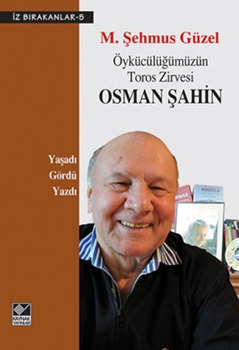 Öykücülüğümüzün Toros Zirvesi Osman Şahin M. Şehmus Güzel Kaynak Yayınları