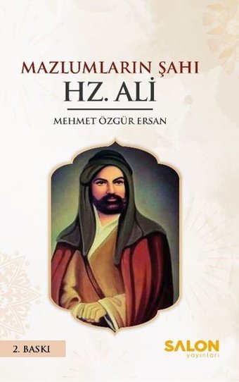 Mazlumların Şahı Hz. Ali Mehmet Özgür Ersan Salon Yayınları