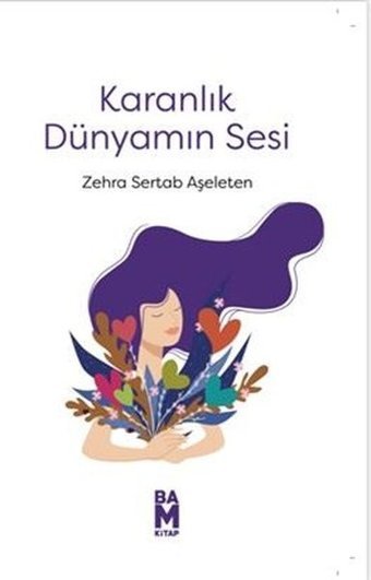 Karanlık Dünyamın Sesi Zehra Sertab Aşeleten Bam Kitap