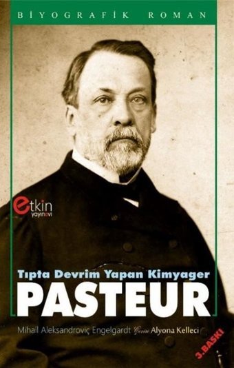 Tıpta Devrim Yapan Kimyager Pasteur Mihail Aleksandroviç Engelgardt Etkin Yayınları