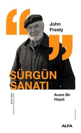 Sürgün Sanatı - Avare Bir Hayat John Freely Alfa Yayıncılık