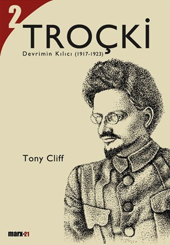 Troçki Cilt 2: Devrimin Kılıcı (1917-1923) Tony Cliff Marx21 Yayınları