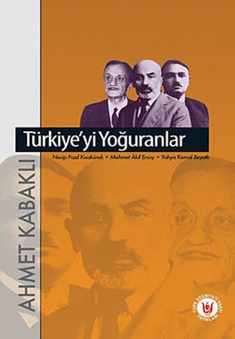 Türkiye'yi Yoğuranlar Ahmet Kabaklı Türk Edebiyatı Vakfı Yayınları