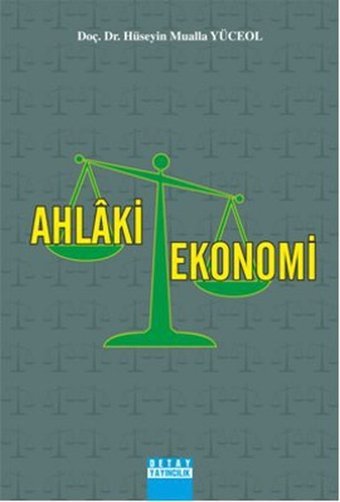 Ahlaki Ekonomi - İktisat Gerçekten Toplumsal Bilimlerin Kraliçesi Olabilir mi? Kolektif Siyasal Kitabevi