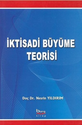 İktisadi Büyüme ve Bölüşüm Teorileri Erinç Yeldan Efil Yayınevi Yayınları