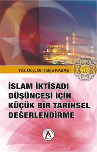 İslam İktisadı Düşüncesi İçin Küçük Bir Tarihsel Değerlendirme Kolektif Akademisyen Kitabevi