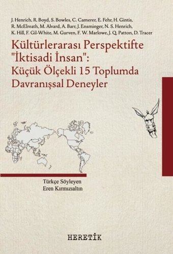 Kültürlerarası Perspektifte İktisadi İnsan: Küçük Ölçekli 15 Toplumda Davranışsal Deneyler J. Henrich Heretik Yayıncılık