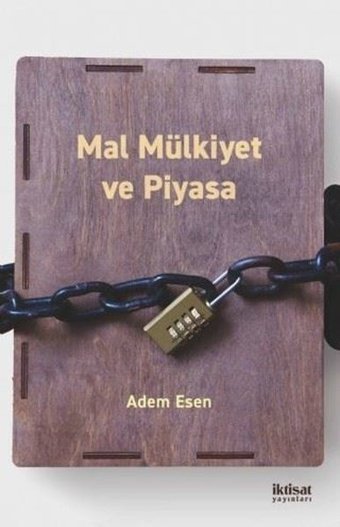 Mal Mülkiyet ve Piyasa Adem Esen İktisat Yayınları