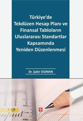 Türkiye'de Tekdüzen Hesap Planı ve Finansal Tabloların Uluslararası Standartlar Kapsamında Yeniden Düzenlenmesi Ekin Basım Yayın