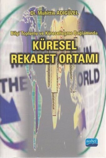 Küresel Rekabet Ortamı Muhittin Adıgüzel Nobel Akademik Yayıncılık