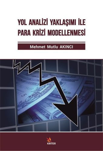 Yol Analizi Yaklaşımı İle Para Krizi Modellenmesi Mehmet Mutlu Akıncı Kriter