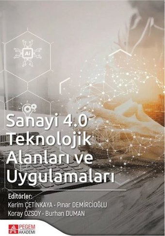 Sanayi 4.0 Teknolojik Alanları ve Uygulamaları Kolektif Pegem Akademi Yayıncılık