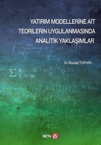 Yatırım Modellerine Ait Teorilerin Uygulanmasında Analitik Yaklaşımlar Beta Yayınları Mustafa Turhan Beta Yayınları