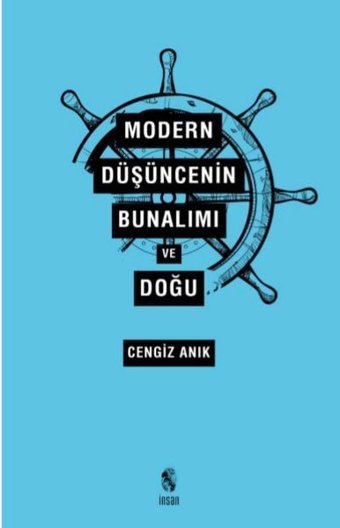 Modern Düşüncenin Bunalımı ve Doğu Cengiz Anık İnsan Yayınları