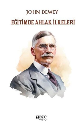 Eğitimde Ahlak İlkeleri John Dewey Gece Kitaplığı