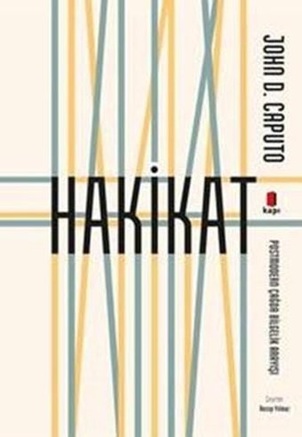 Hakikat - Postmodern Çağda Bilgelik Arayışı John D. Caputo Kapı Yayınları