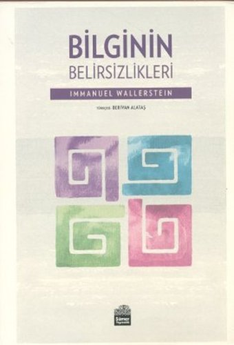 Bilginin Belirsizlikleri Immanuel Wallerstein Sümer Yayıncılık