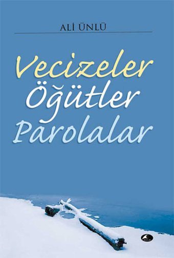 Vecizeler Öğütler Parolalar Ali Ünlü Şule Yayınları