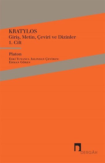 Kratylos 1. Cilt - Giriş Metin Çeviri ve Dizinler Platon ( Eflatun ) Dergah Yayınları