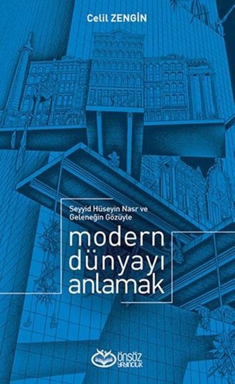 Modern Dünyayı Anlamak Celil Zengin Önsöz Yayıncılık