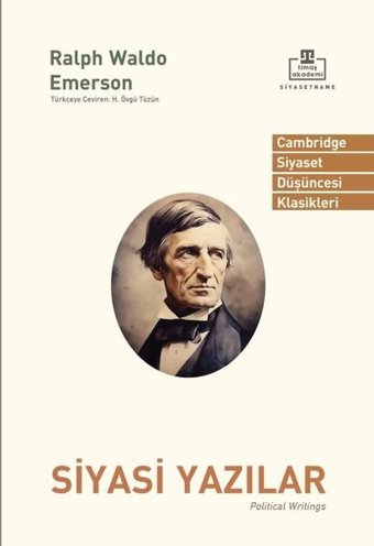 Siyasi Yazılar - Cambridge Siyaset Düşüncesi Klasikleri Ralph Waldo Emerson Timaş Akademi