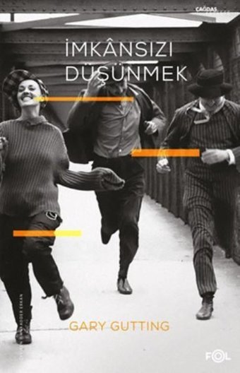 İmkansızı Düşünmek - 1960 Sonrası Fransız Felsefesi Gary Gutting Fol Kitap