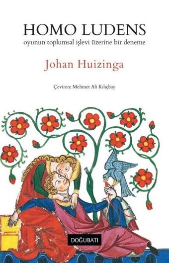 Homo Ludens: Oyunun Toplumsal İşlevi Üzerine Bir Deneme Johan Huizinga Doğu Batı Yayınları