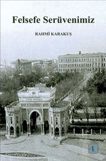 Felsefe Serüvenimiz Rahmi Karakuş Aktif Düşünce Yayıncılık