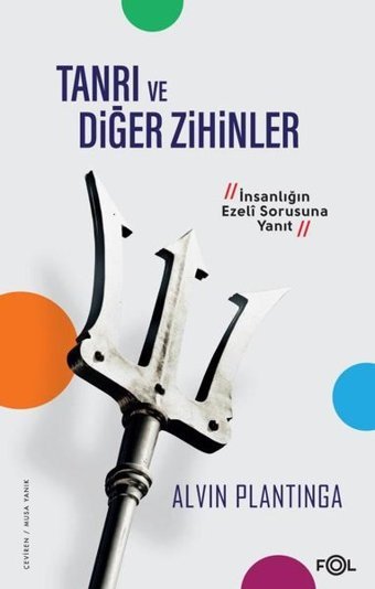 Tanrı ve Diğer Zihinler - İnsanlığın Ezeli Sorusuna Yanıt Alvin Plantinga Fol Kitap